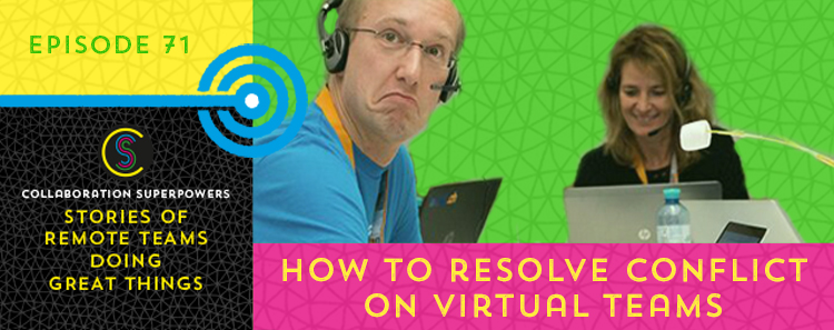 71 – How To Resolve Conflict On Virtual Teams