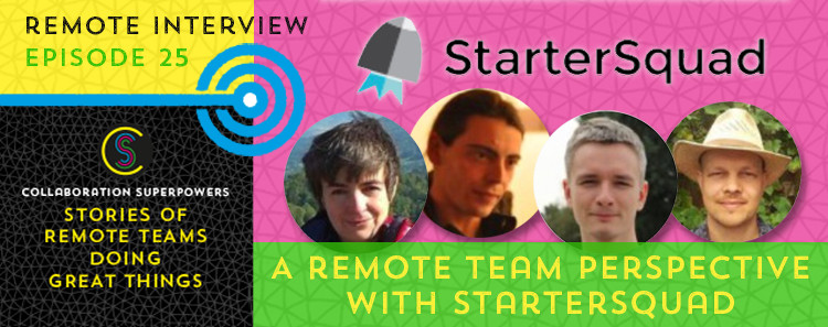 25 - StarterSquad team on the Collaboration Superpowers podcast