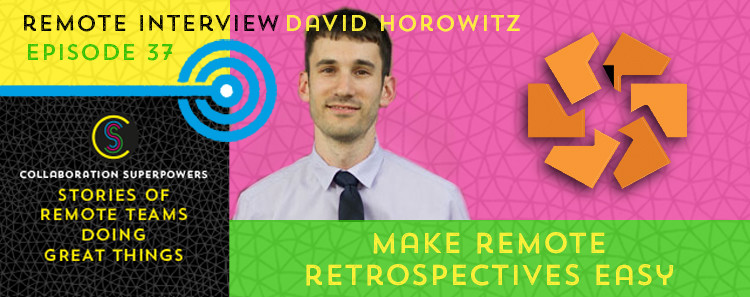37 - David Horowitz of Retrium on the Collaboration Superpowers podcast