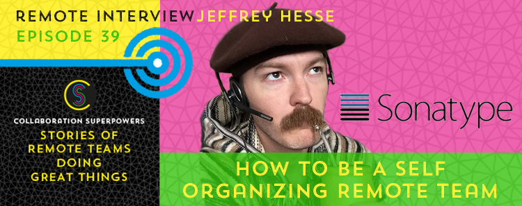 39 - Jeffry Hesse of Sonatype on the Collaboration Superpowers podcast