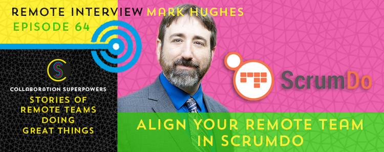 64 – Align Your Remote Team In ScrumDo With Marc Hughes