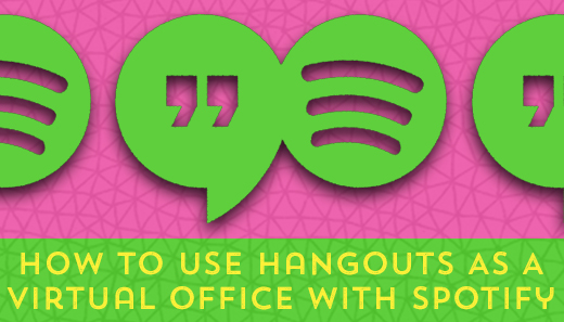 Interview-How-To-Use-Hangouts-As-A-Virtual-Office-With-Spotify