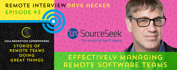 93 – Effectively Managing Remote Teams With Dave Hecker