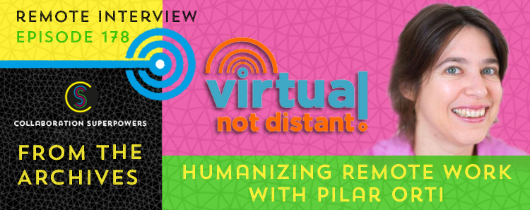 178 – From The Archives: Humanizing Remote Work