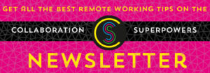Sign up for the Collaboration Superpowers newsletter (pink)