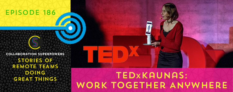 186 – TEDxKaunas: Work Together Anywhere