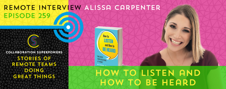 259 – How To Listen And Be Heard With Alissa Carpenter