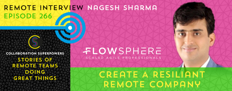 266 – Create A Resiliant Remote Company With Nagesh Sharma