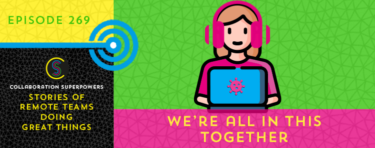 269 – We’re all in this together