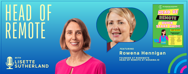 Remote Work Advocacy and Visible Teamwork with Rowena Hennigan